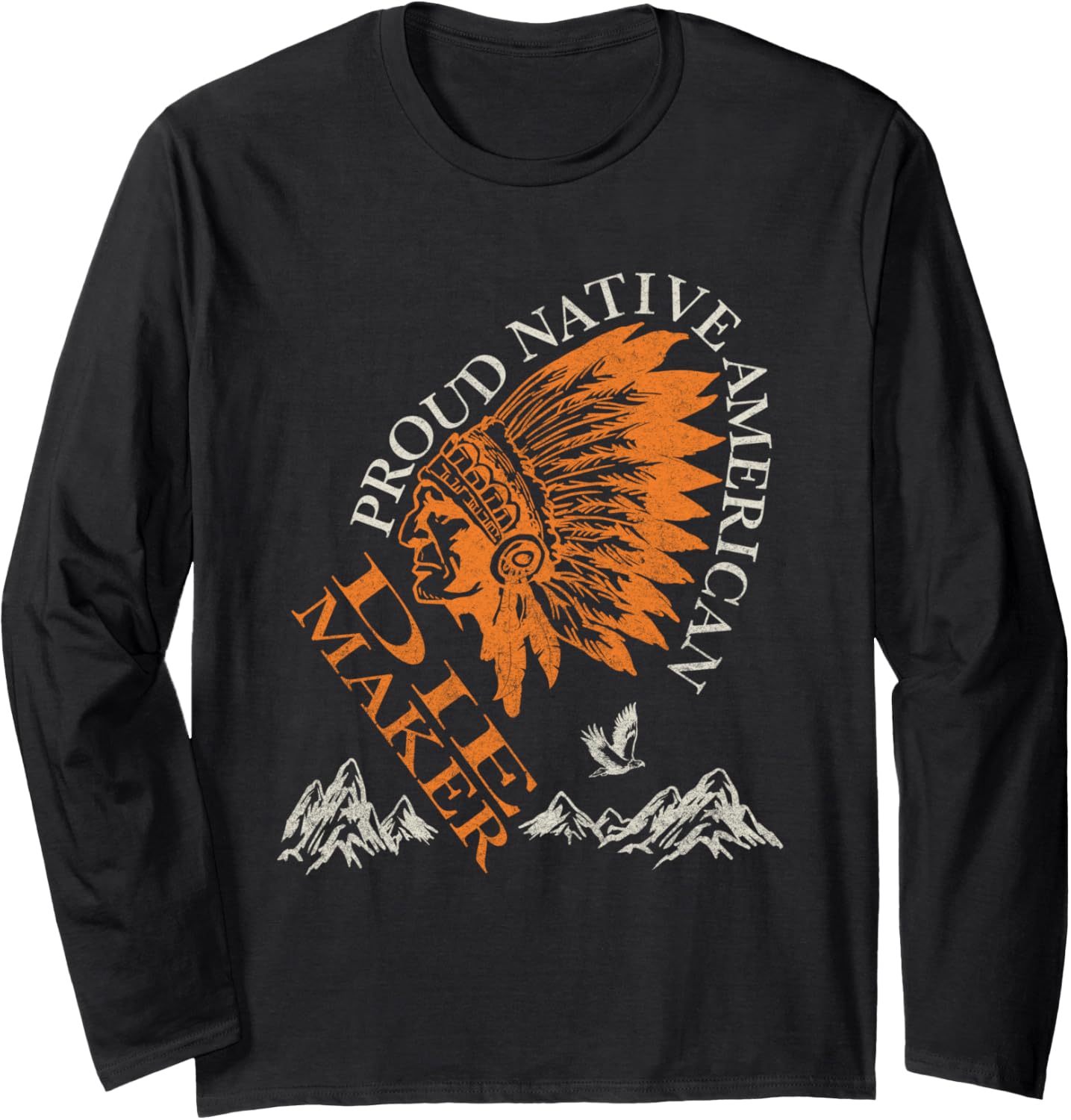 Proud Native American - Die Maker Job Long Sleeve