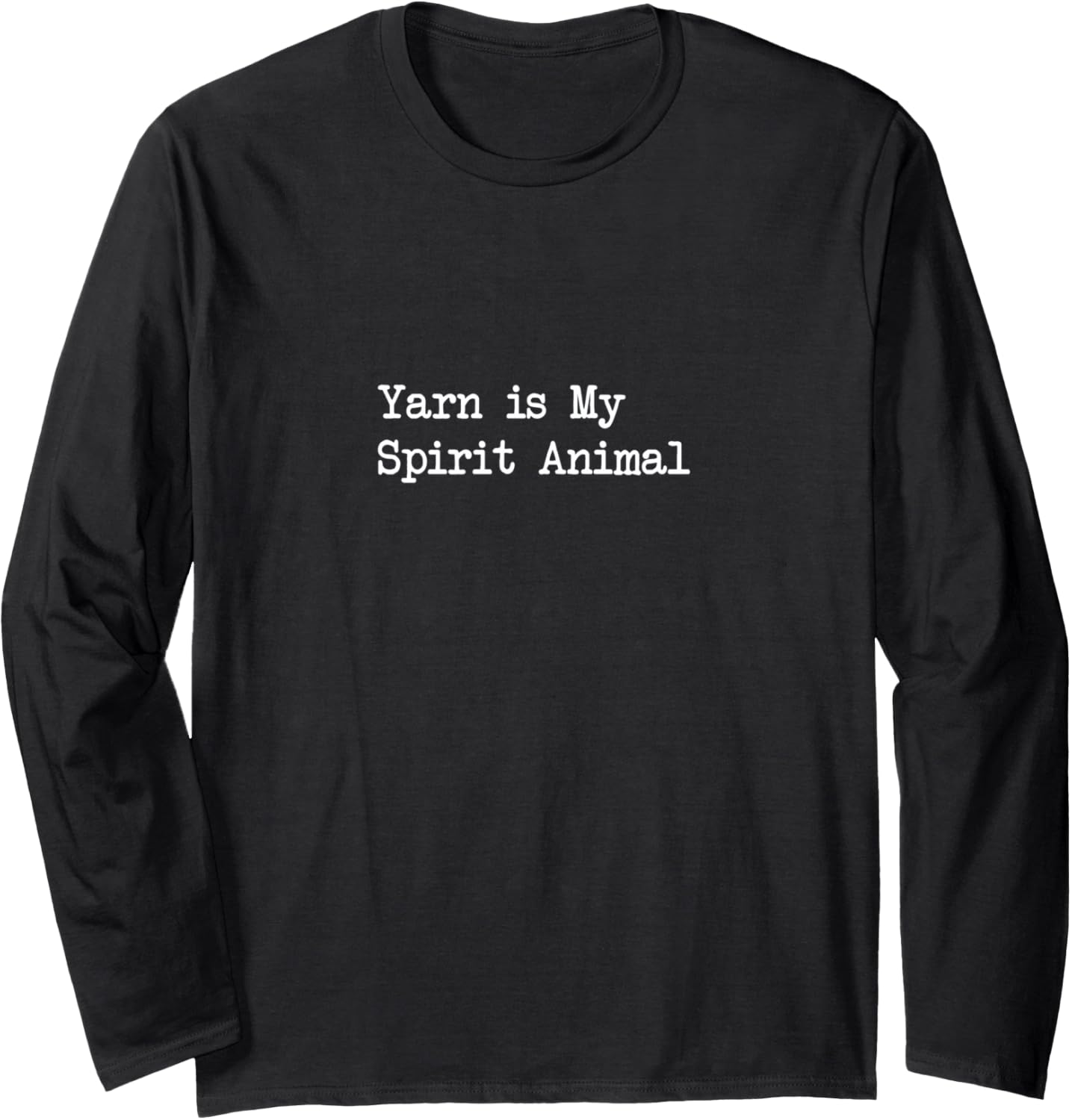 Yarn is My Spirit Animal Funny Yarn Humor Long Sleeve