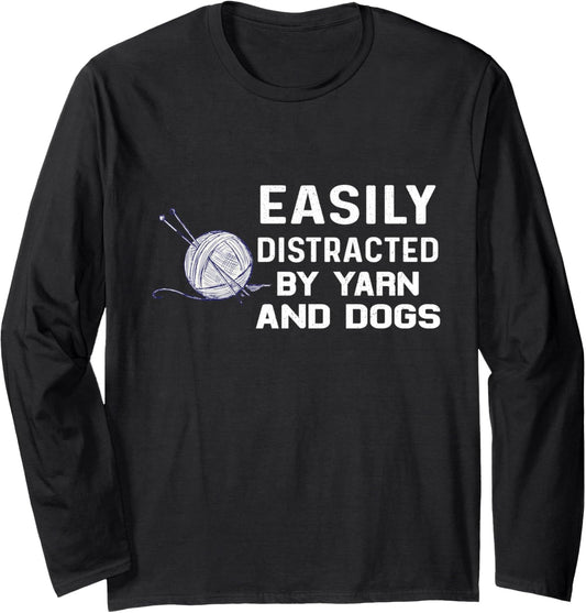 Easily distracted by yarn and dog knitter knitting knit Long Sleeve