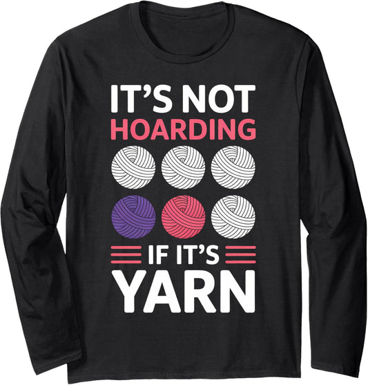 Hoarding Yarn Knitting Funny Crochet Yarn Long Sleeve