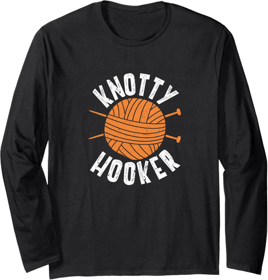 Knotty Hooker \u2013 Crocheting And Knitting Yarn Lovers Long Sleeve