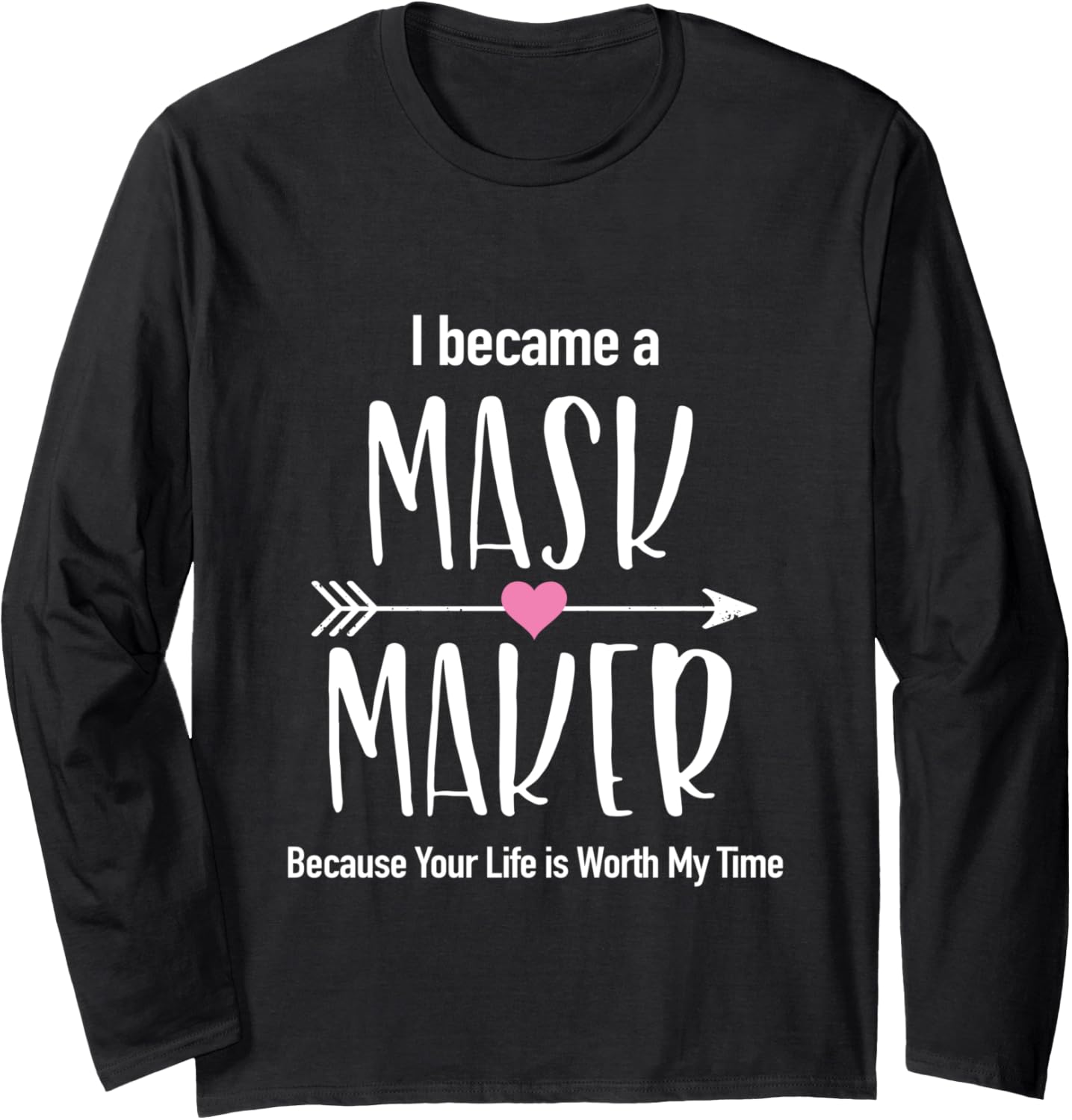i became a mask maker Long Sleeve