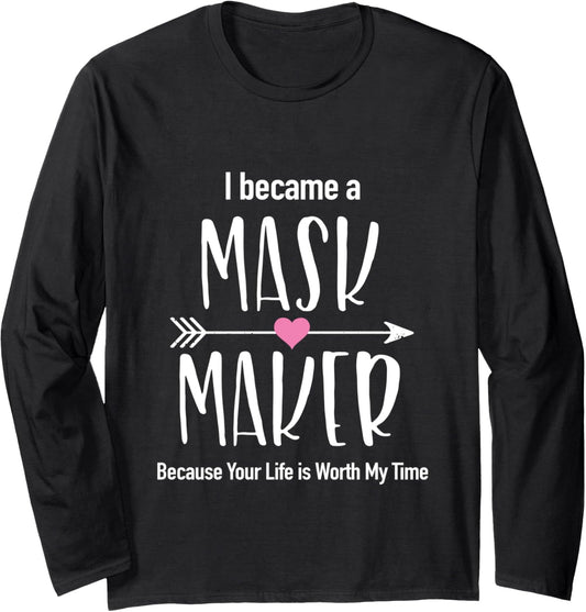 i became a mask maker Long Sleeve