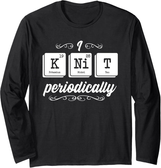 I Knit Periodically Funny Periodic Table Yarn Knitting Lover Long Sleeve