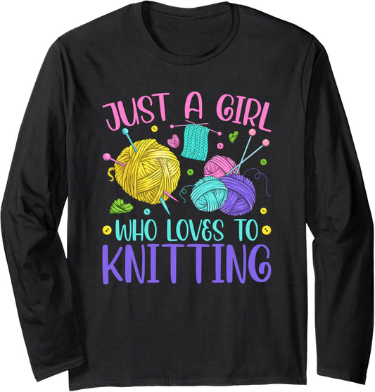 Just A Girl Who Loves To Knitting Yarn Crochet Knitter Long Sleeve