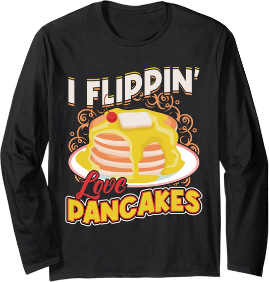 I Flippin Love Pancakes - Pancake Maker Long Sleeve