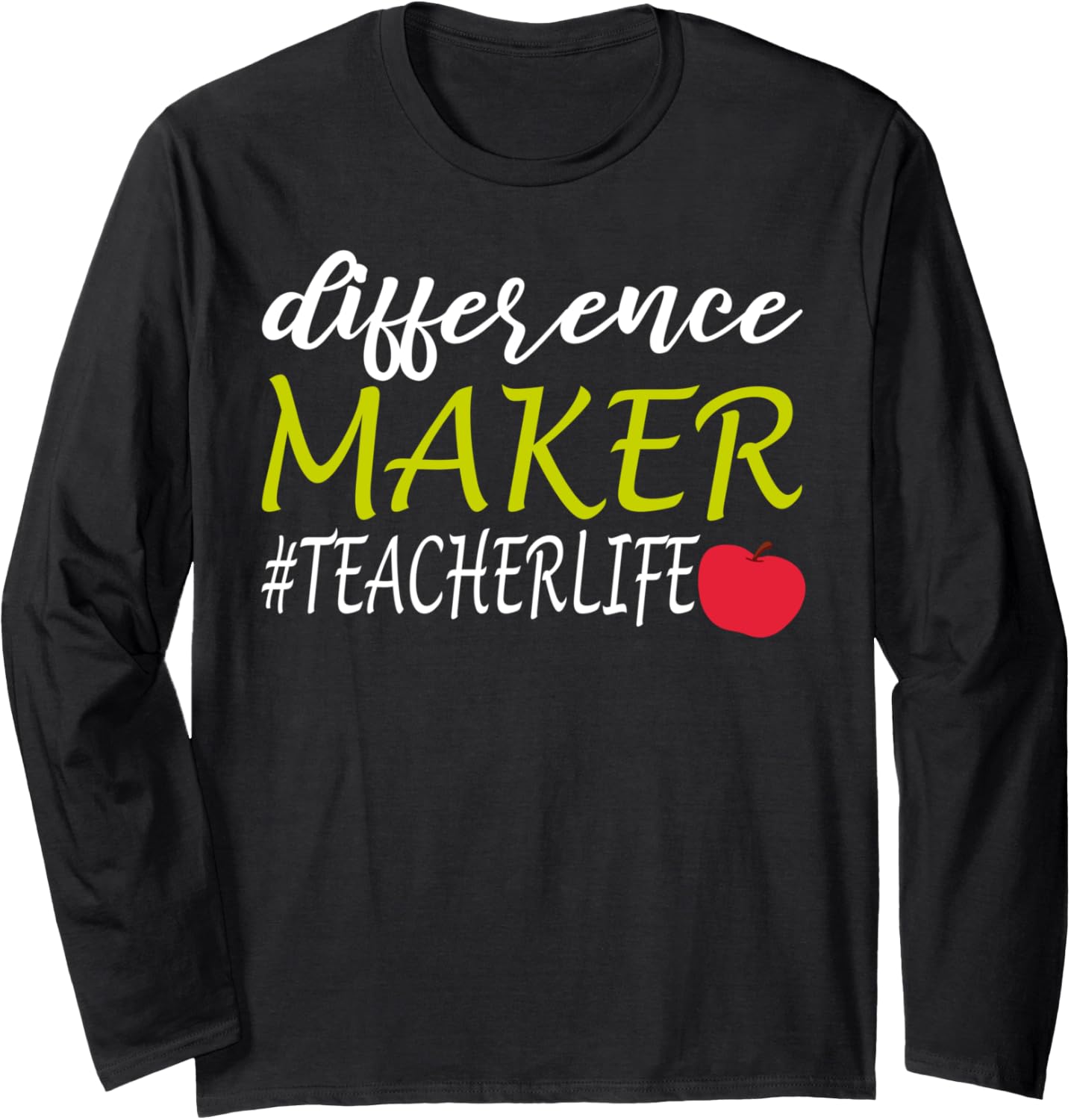 Difference Maker #Teacherlife Teaching Teacher Long Sleeve