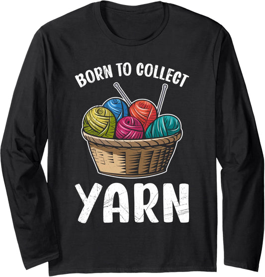 Wool Collect BORN TO COLLECT YARN Funny Collector Long Sleeve