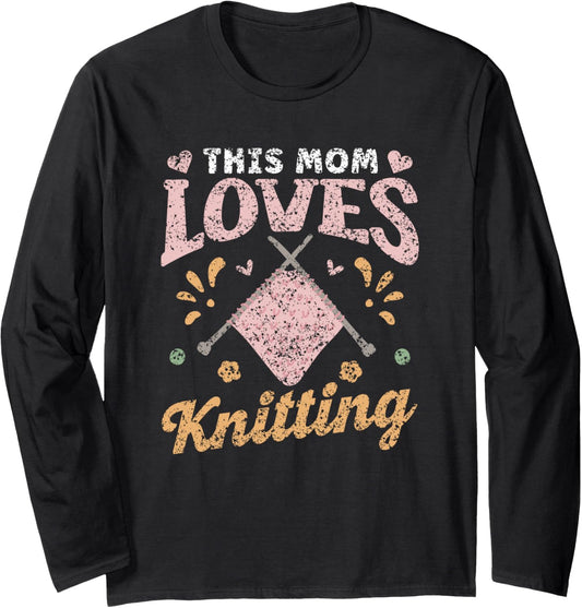 This Mom Loves Knitting Hobby Yarn Knitter Knit Knitting Long Sleeve