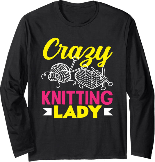 Knitting Crazy Knitting Lady Hobby Women Knitter Yarn Long Sleeve