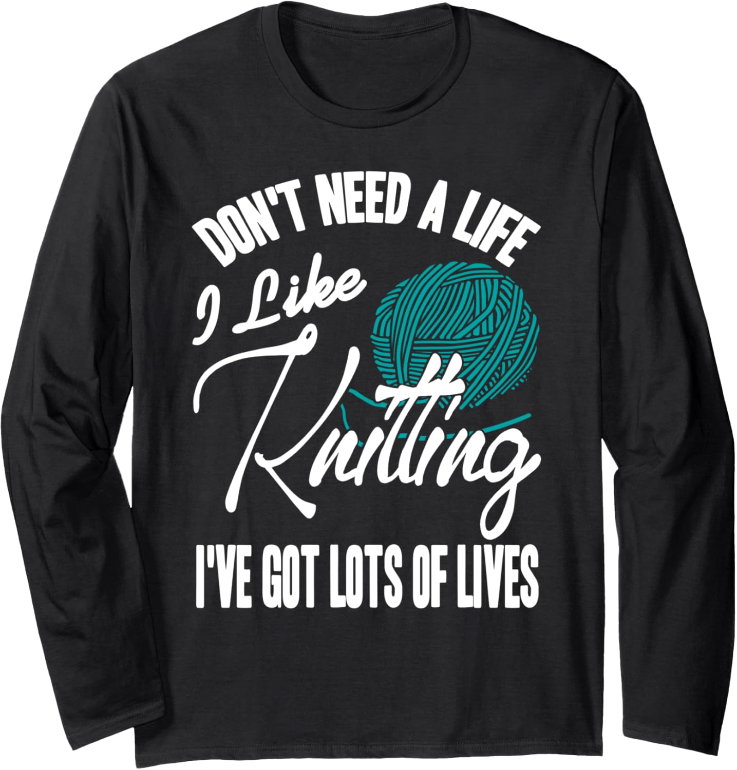 Knitting Fuels My Days Funny Yarn Lover Statement Long Sleeve