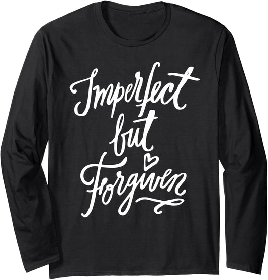 Imperfect but Forgiven   Christian Clothing Long Sleeve