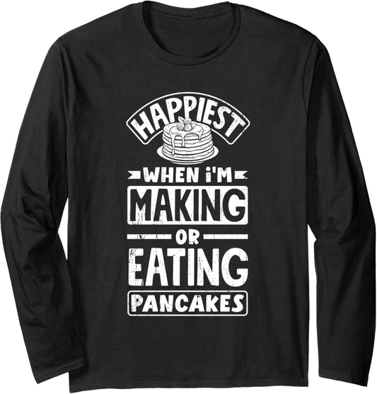 Pankecake Maker Breakfast Funny Quote Long Sleeve