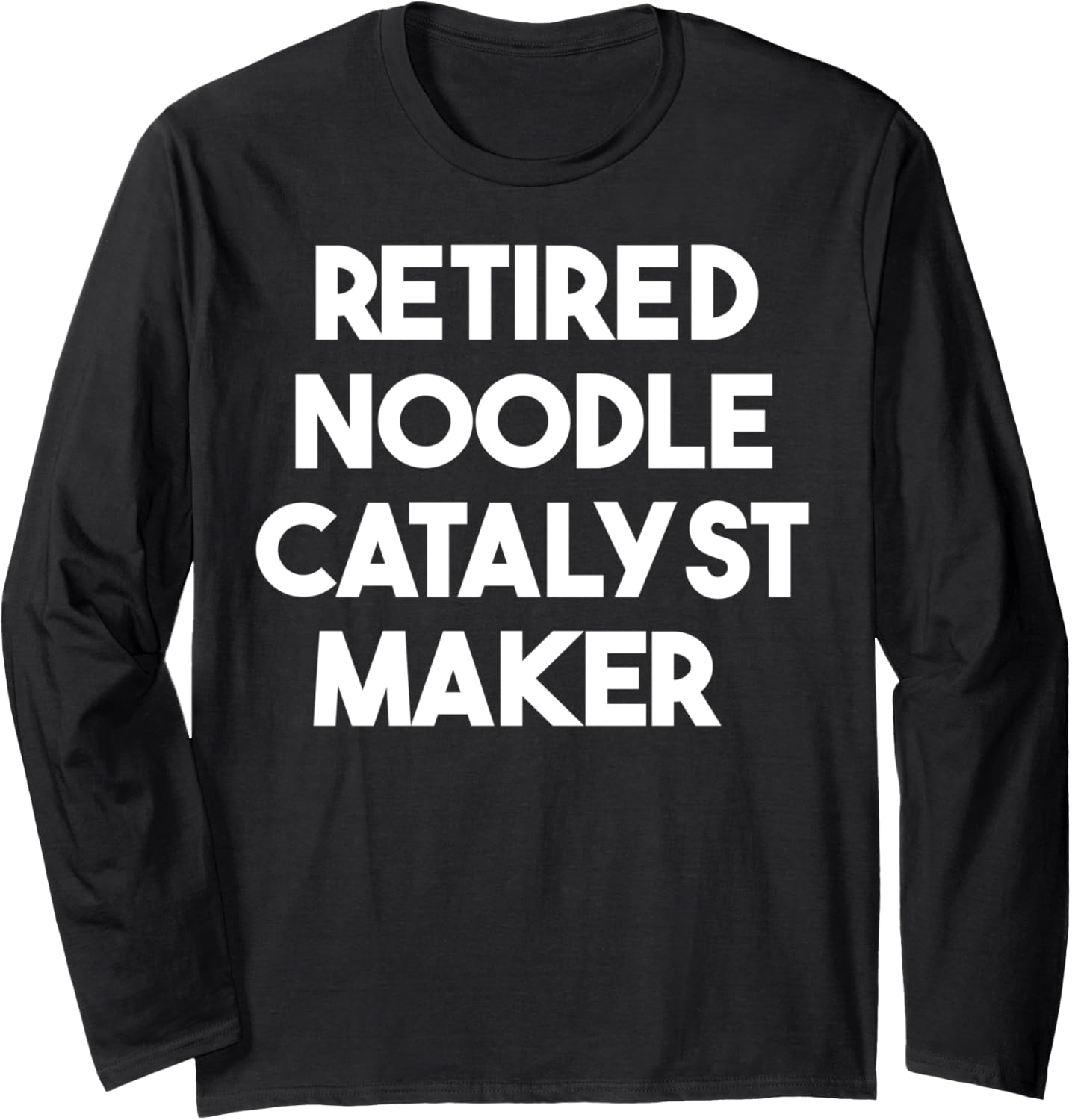 Retired Noodle Catalyst Maker Long Sleeve