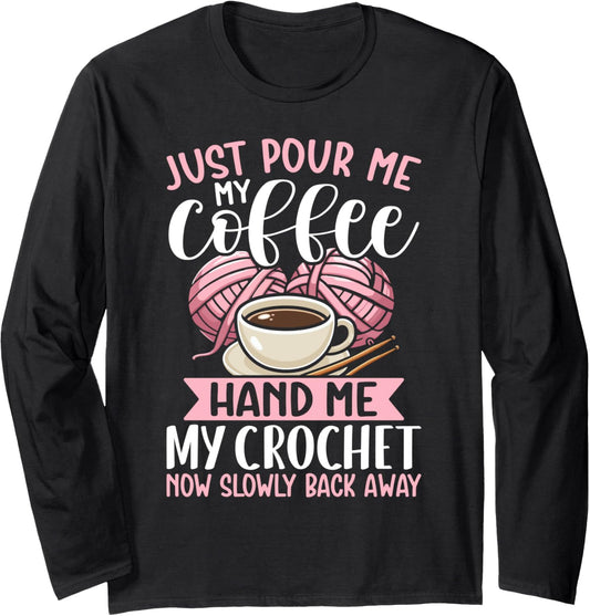 Crocheting Coffee Lover Crochet Funny Yarn Enthusiasts Long Sleeve