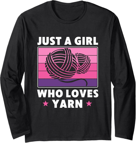 Just a Girl who Loves Yarn women Knitting Crocheting Long Sleeve