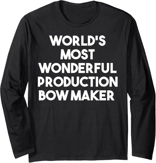 World's Most Wonderful Production Bow Maker Long Sleeve