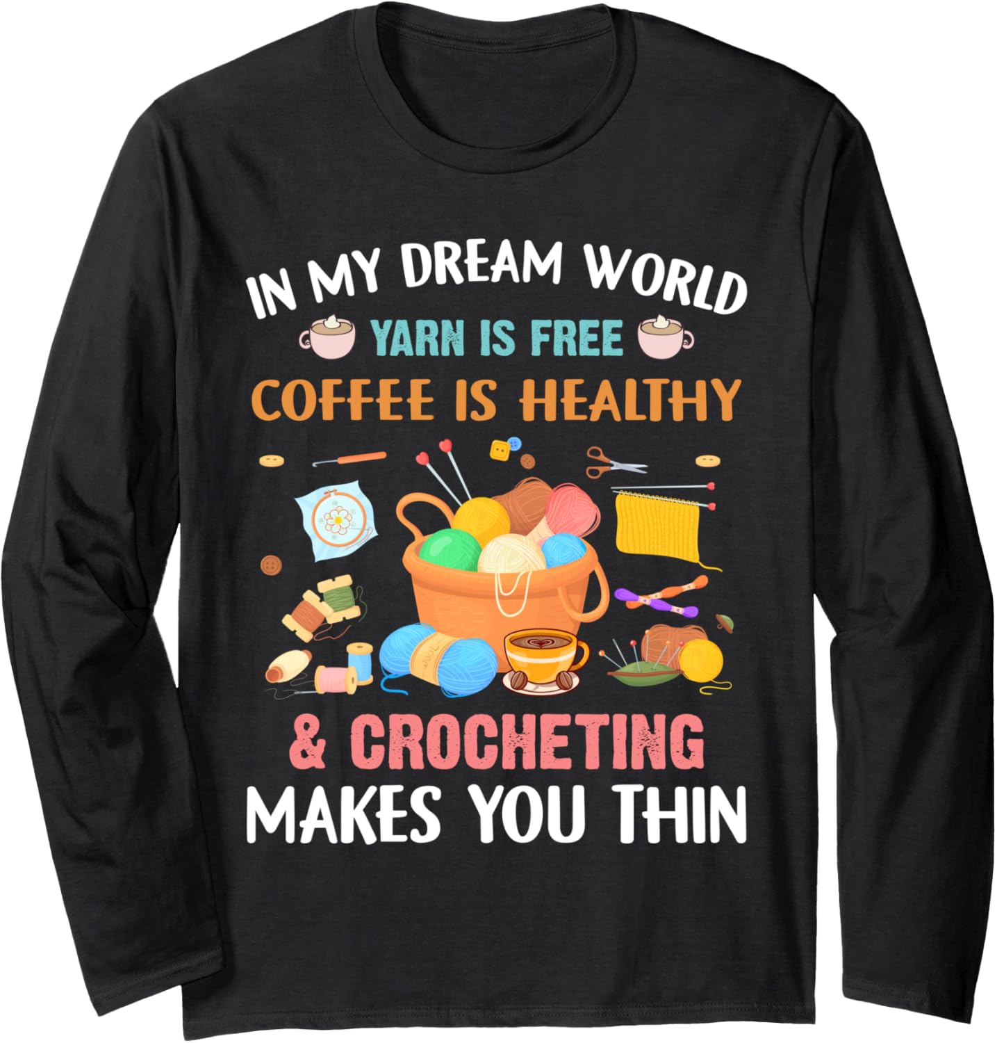 Funny Crochet Yarn Coffee Lover Knitting Collecting Yarn Long Sleeve