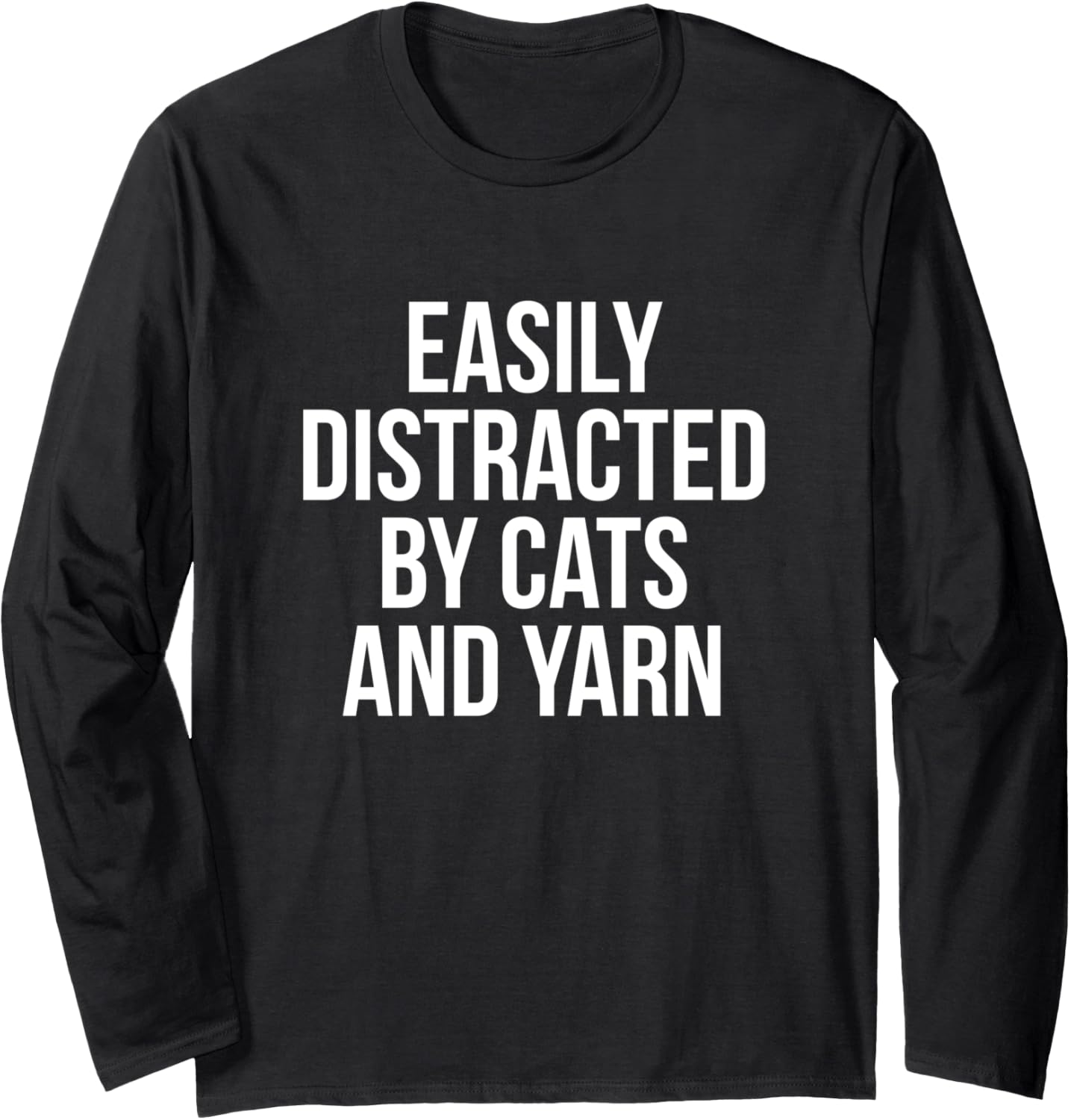 Easily Distracted By Cats and Yarn Cat Mom Long Sleeve