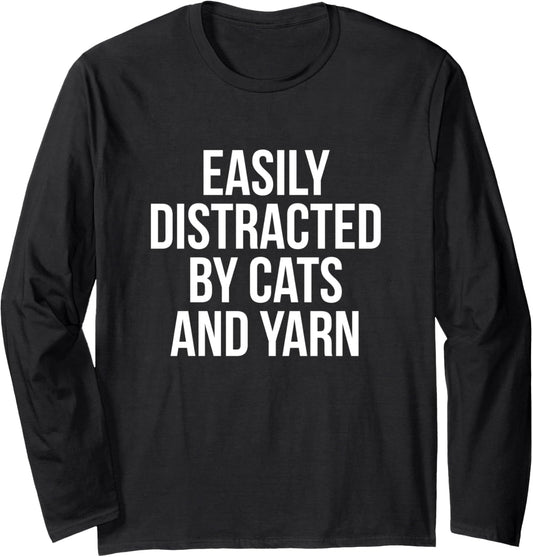 Easily Distracted By Cats and Yarn Cat Mom Long Sleeve