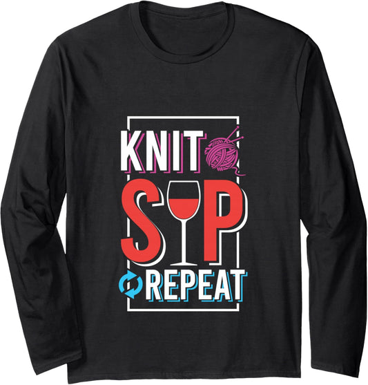 Knit Sip Repeat Funny Wine Yarn Humor Long Sleeve