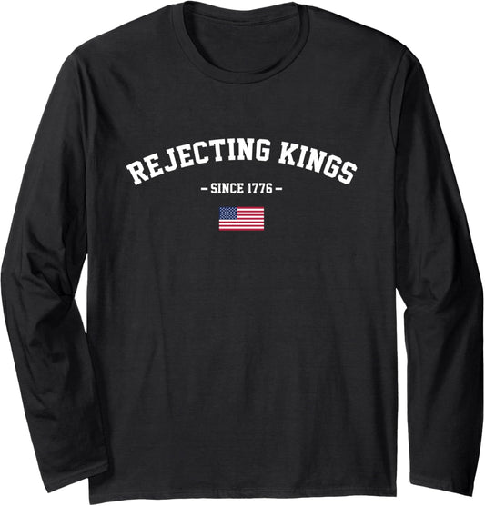 Rejecting Kings Since 1776 Hand Grip Design Long Sleeve