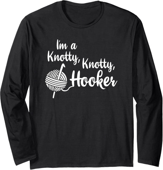 Crochet Knotty Hooker Crocheting Yarn Gift Long Sleeve