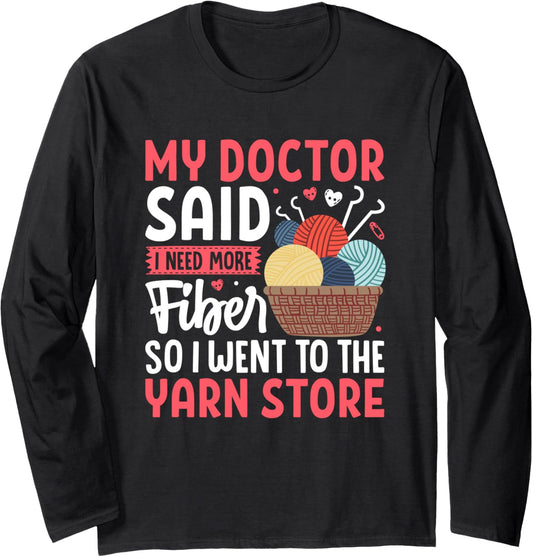 My Doctor Said I Need More Fiber Yarn Store Long Sleeve