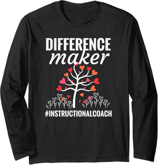 Difference Maker Instructional Coach Appreciation Long Sleeve