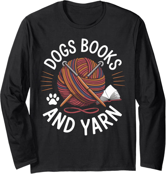 Dogs Books And Yarn Funny Crocheting Long Sleeve