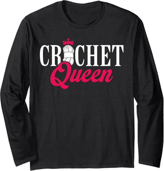 Crochet Queen Yarn Lover Crocheting Enthusiasts Long Sleeve