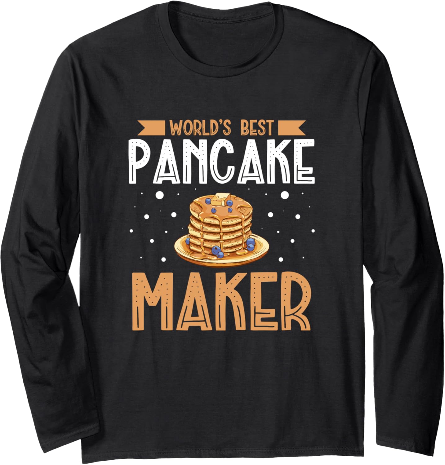 World's Best Pancake Maker Pancake Syrup Breakfast Long Sleeve