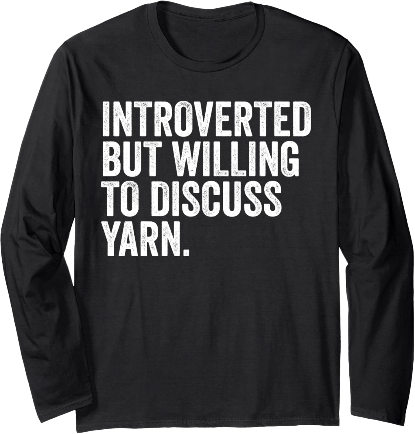 Introverted But Willing to Discuss Yarn Funny Knitting Long Sleeve