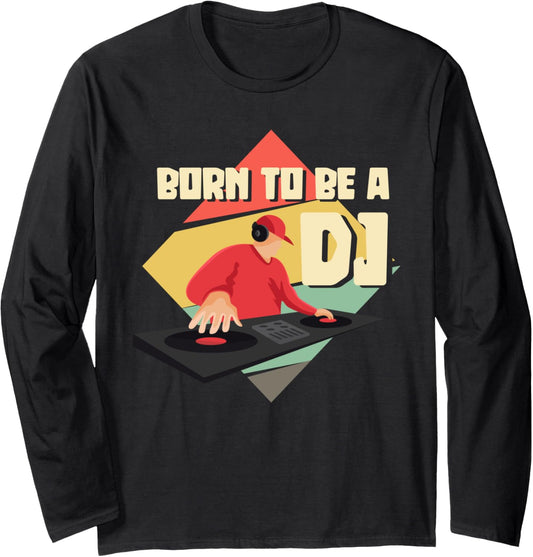 Born To Be A DJ Vintage Funny Disc Jockey Beat Maker Long Sleeve
