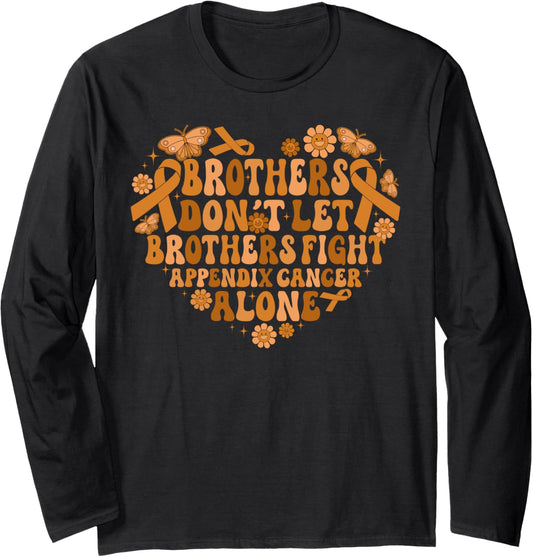 Groovy Brothers Don't Let Brothers Fight Appendix Cancer Alo Long Sleeve