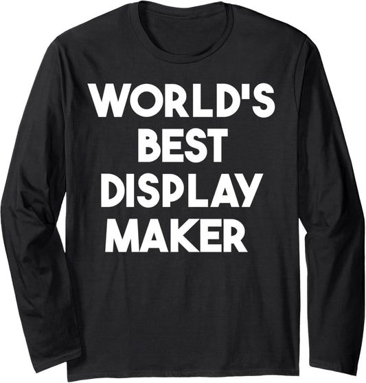 World's Best Display Maker Long Sleeve