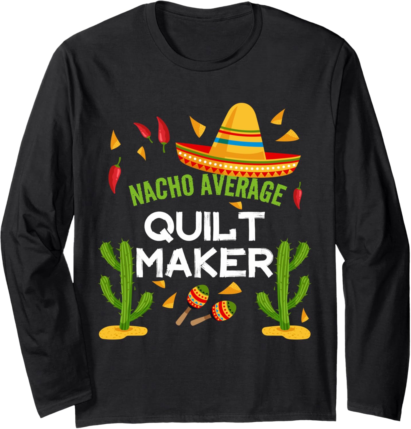 Nacho Average quilt maker Cinco De Mayo Long Sleeve