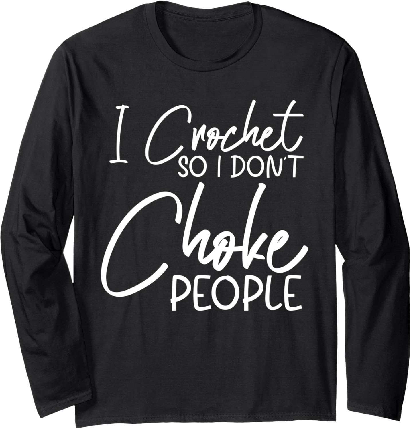 I Crochet. Peace Love Crocheting. Knitting Crocheting. Yarn Long Sleeve