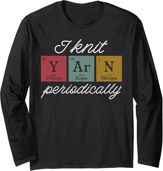 Yarn Knitting Lover Knitters I Knit Yarn Periodically Long Sleeve