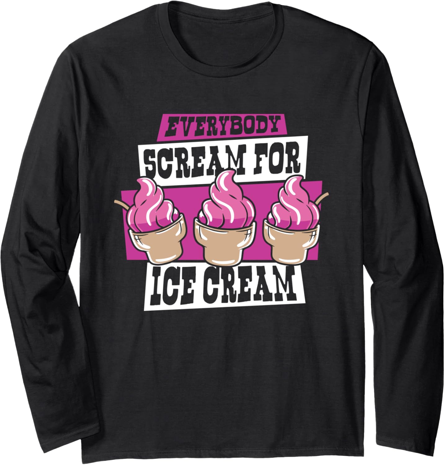 Everybody Scream For Ice Cream Maker Gelato Lover Ice Cream Long Sleeve
