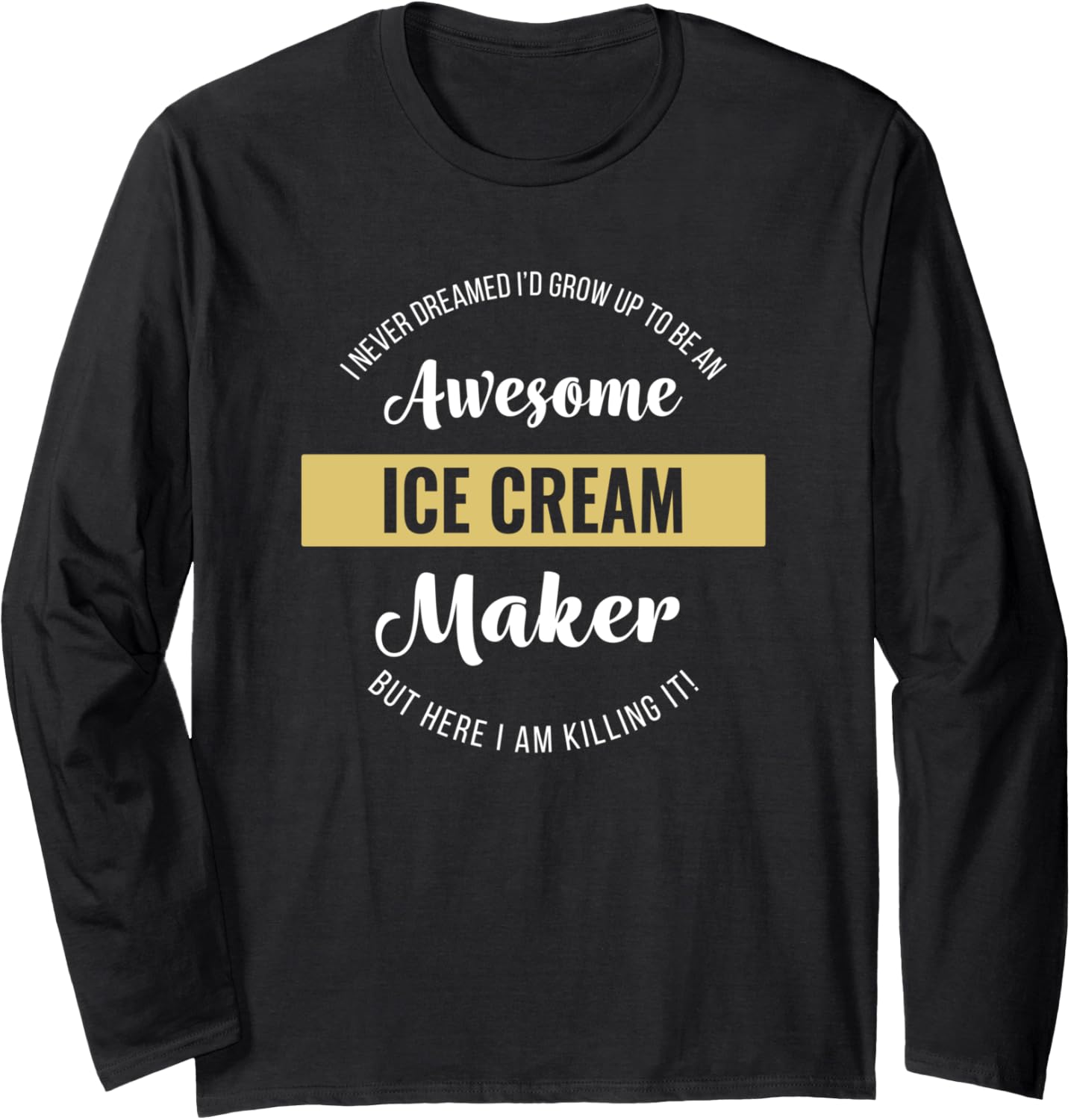 Ice Cream Maker Shirt Funny Long Sleeve