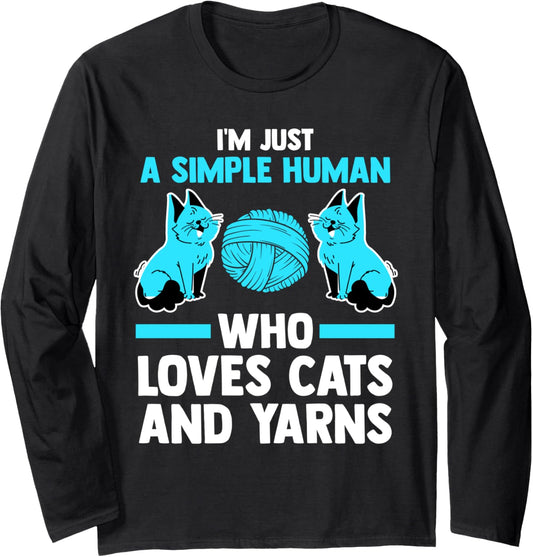 I'm just a simple human who loves cats and yarns cat Long Sleeve