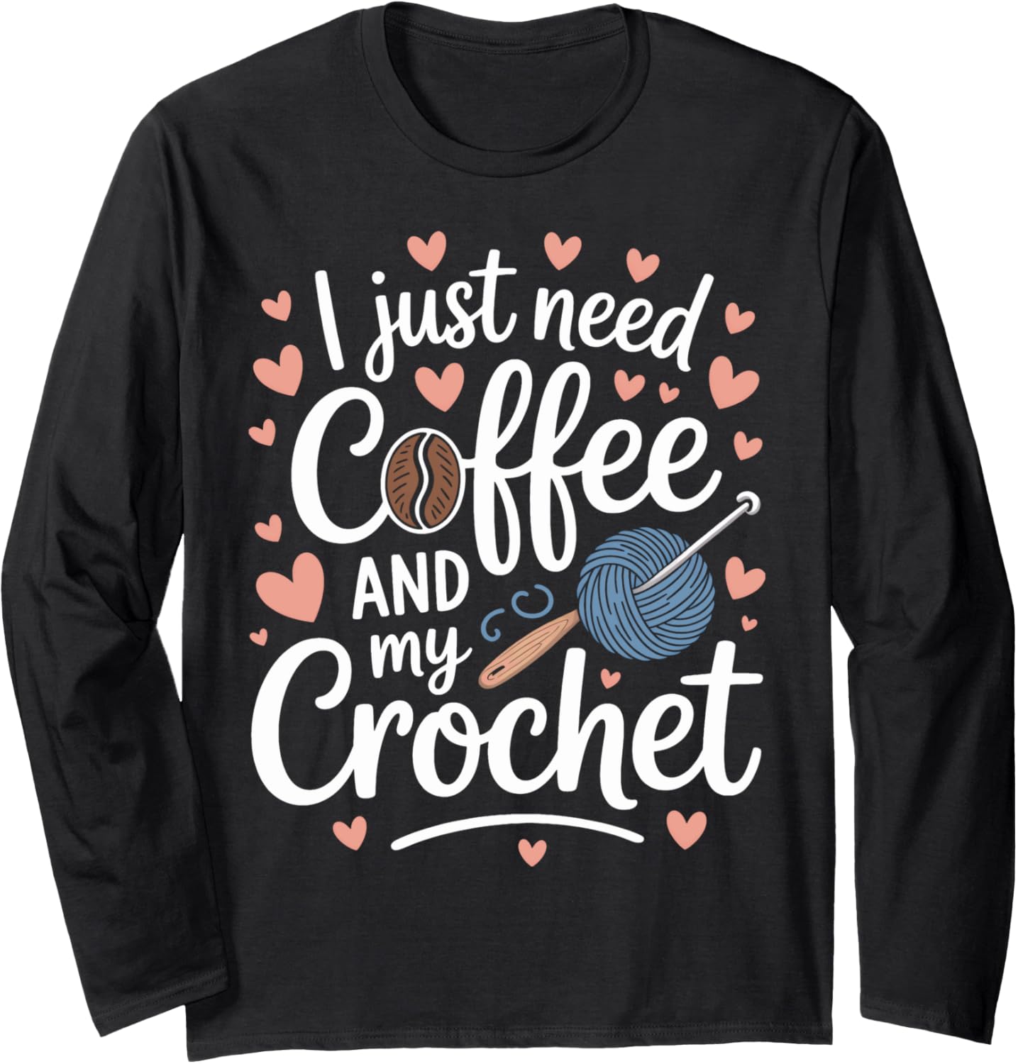 Crochet Fueled By Coffee Yarn Crafter Long Sleeve