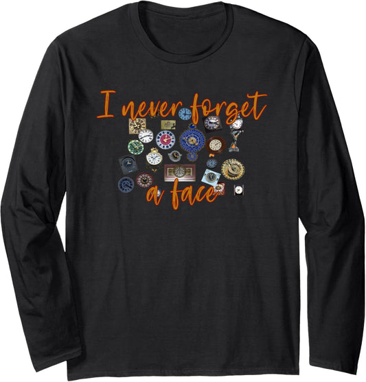 I Never Forget a Face Horology Horologist Watchmaker Long Sleeve