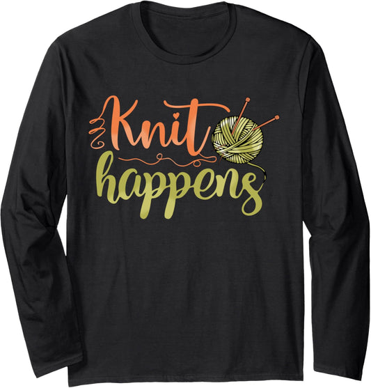 Funny Knitting Nerd Knit Happens Yarn Crochet Lover Women Long Sleeve