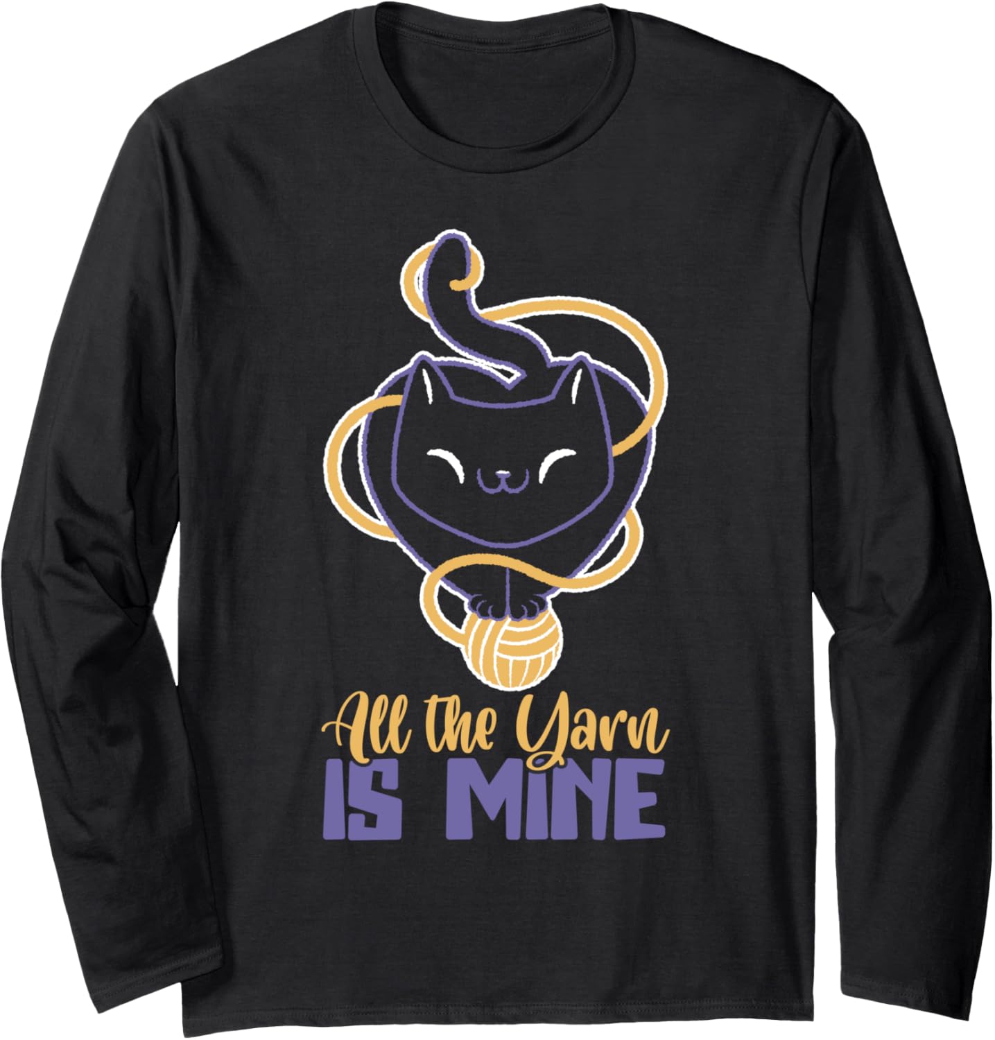All The Yarn Is Mine Fabric Yarn Crocheting Long Sleeve