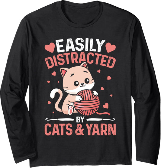 Easily Distracted By Cats and Yarn Funny Crocheting Lover Long Sleeve