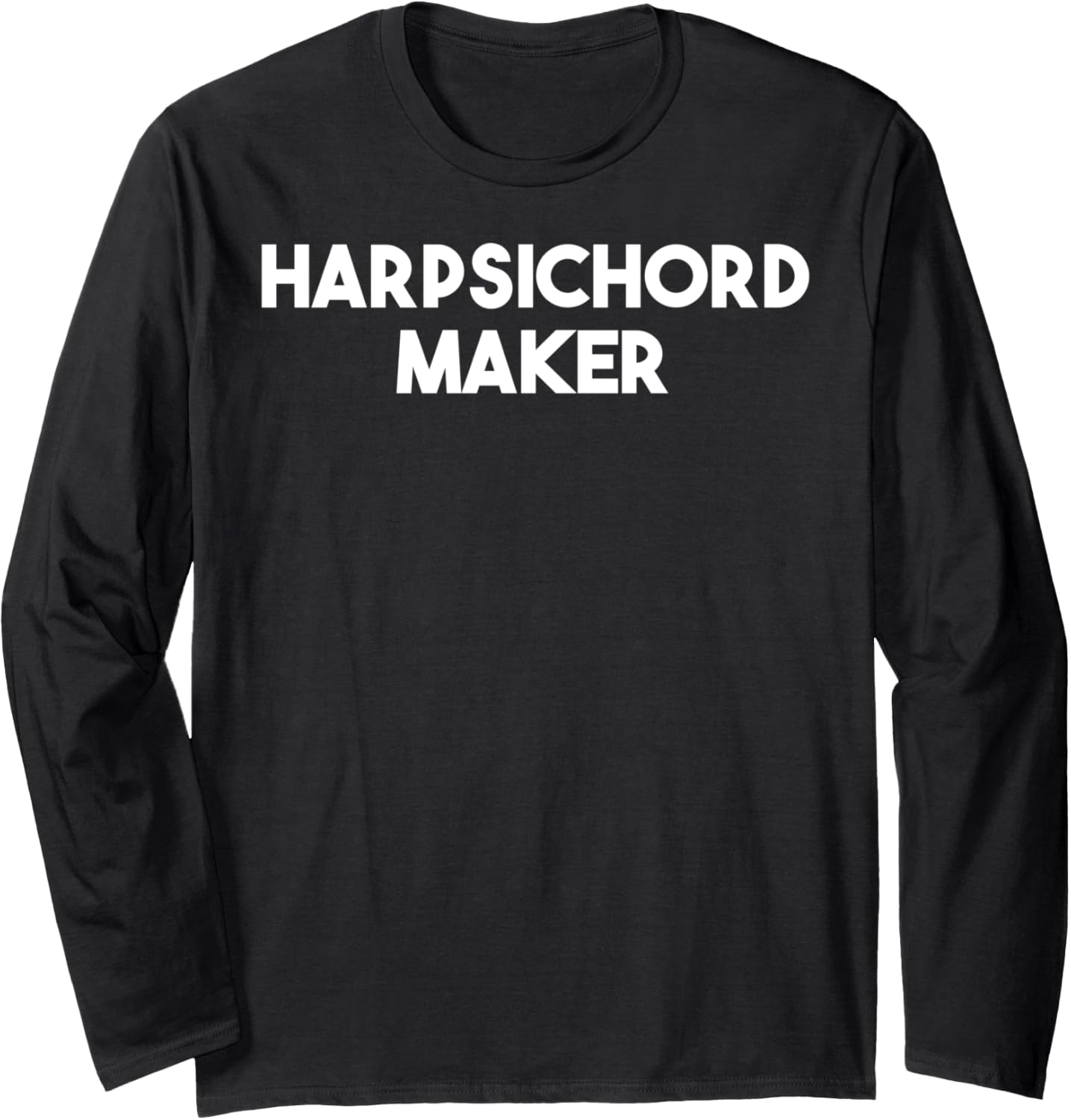 Harpsichord Maker Long Sleeve