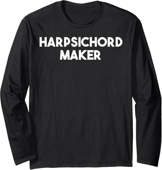 Harpsichord Maker Long Sleeve