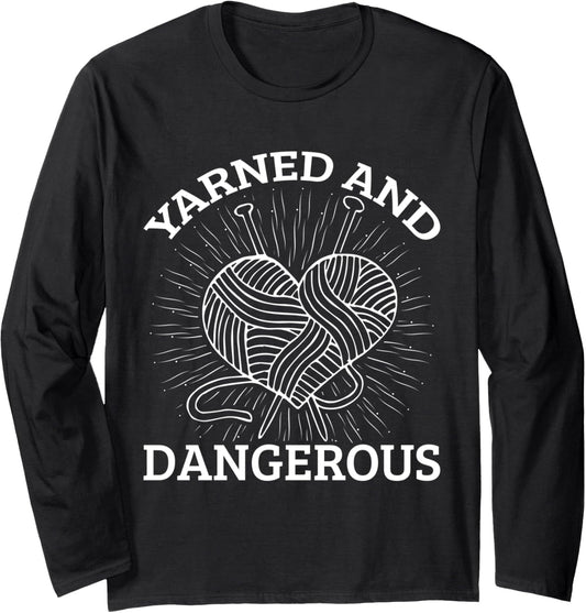 Yarn Collection YARNED AND DANGEROUS Funny Yarn Collector Long Sleeve